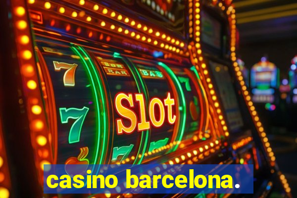 casino barcelona.