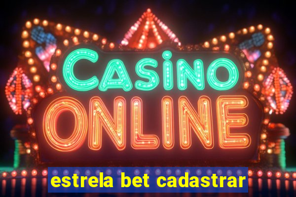 estrela bet cadastrar