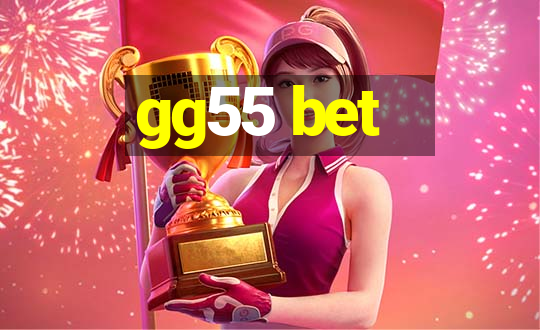 gg55 bet