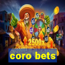 coro bets