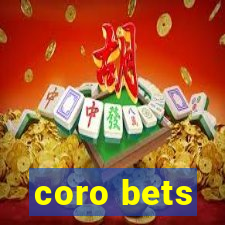 coro bets