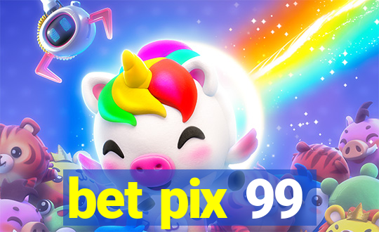 bet pix 99