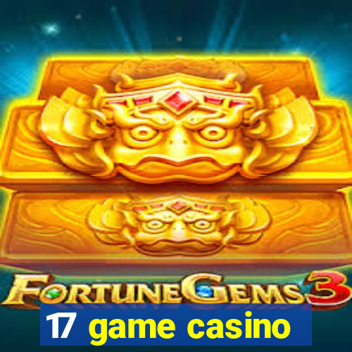 17 game casino