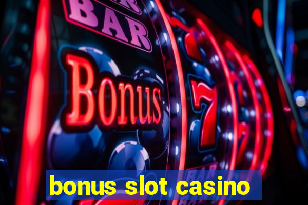 bonus slot casino