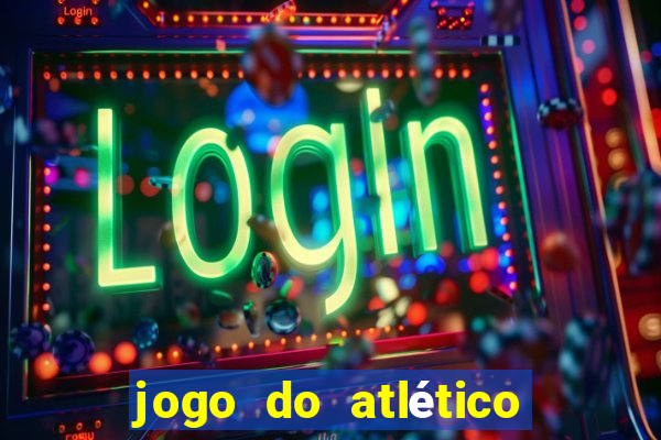 jogo do atlético onde vai passar