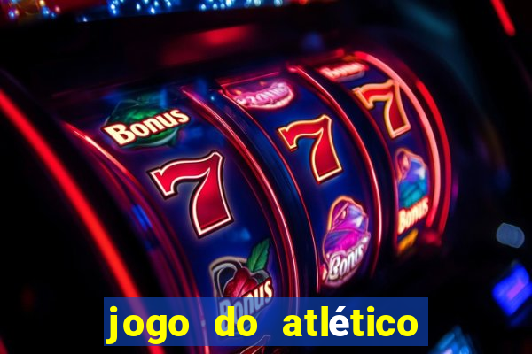 jogo do atlético onde vai passar