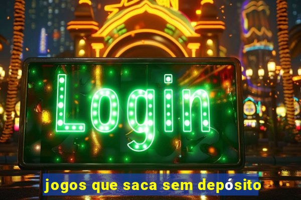 jogos que saca sem depósito