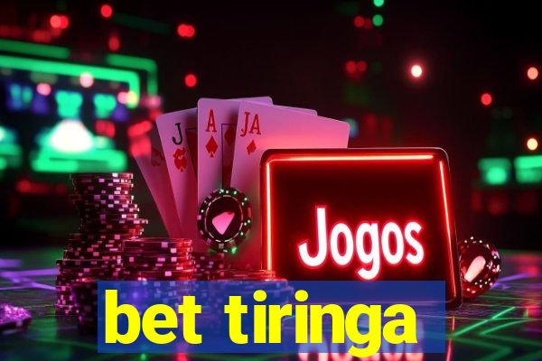 bet tiringa