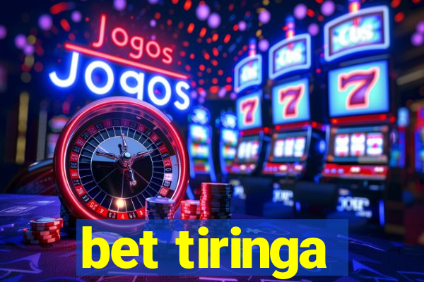 bet tiringa