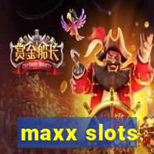 maxx slots