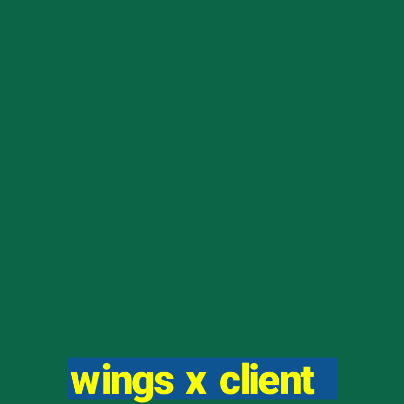 wings x client