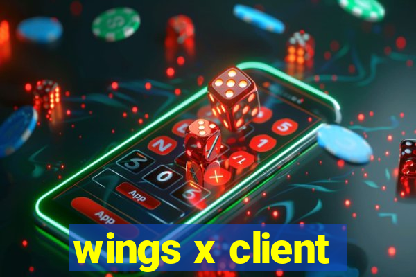 wings x client