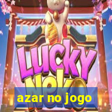 azar no jogo