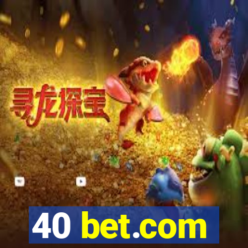 40 bet.com