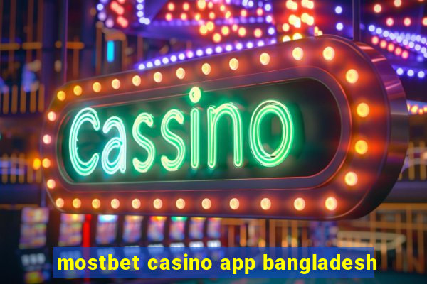 mostbet casino app bangladesh