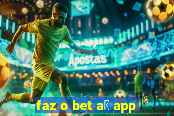 faz o bet a铆 app