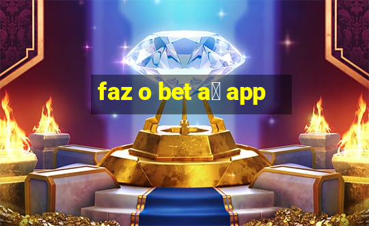 faz o bet a铆 app