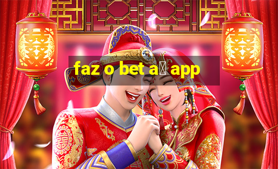 faz o bet a铆 app