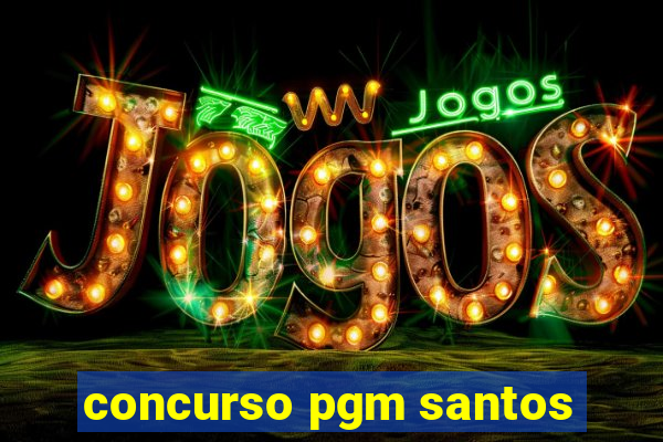 concurso pgm santos