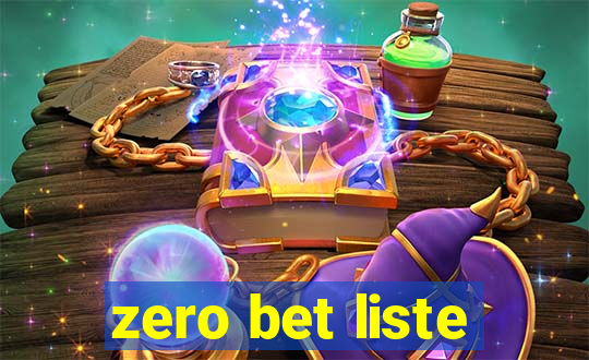 zero bet liste