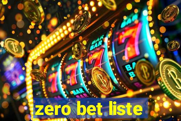 zero bet liste