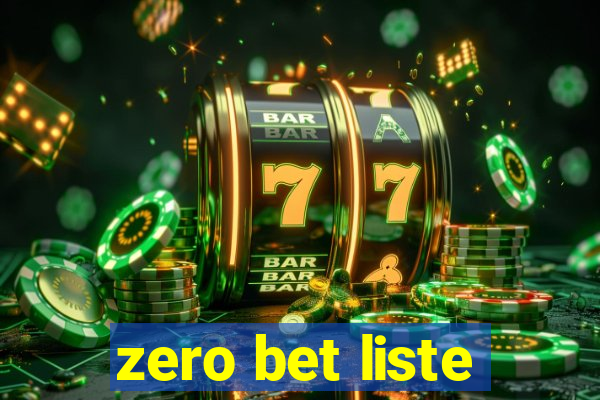 zero bet liste