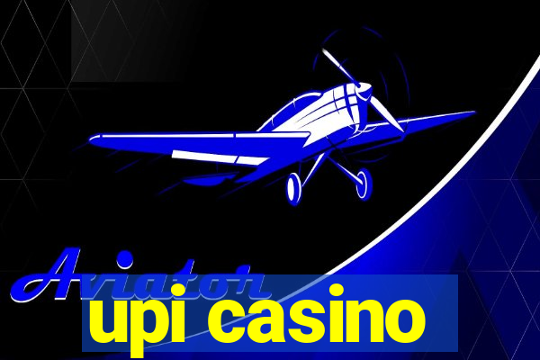 upi casino