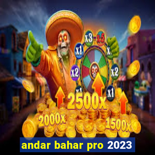 andar bahar pro 2023