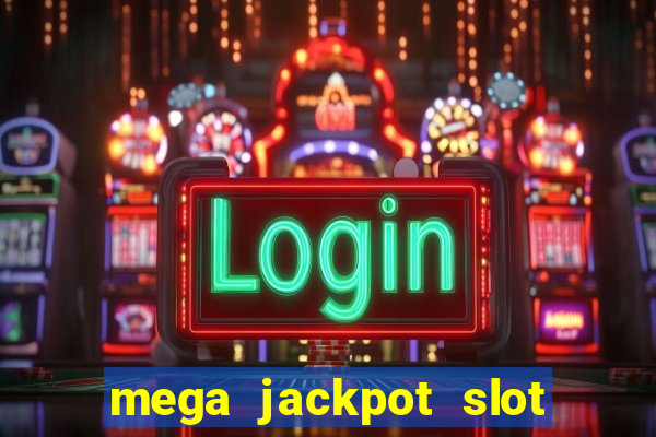 mega jackpot slot cash winner early access