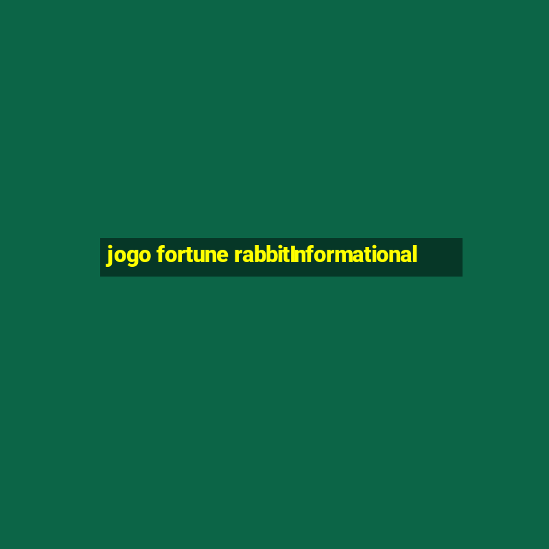 jogo fortune rabbitInformational