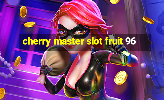 cherry master slot fruit 96