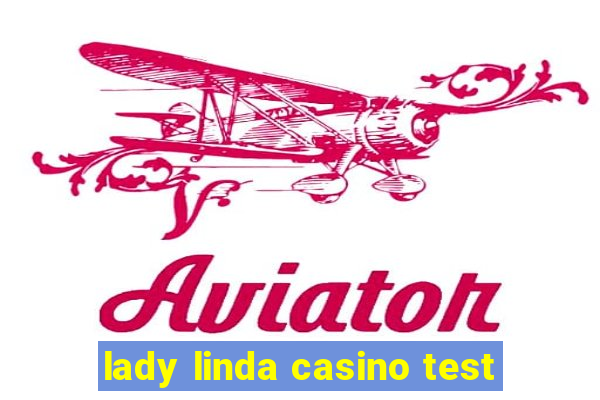 lady linda casino test