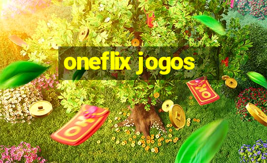 oneflix jogos