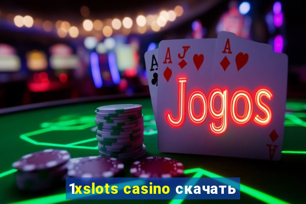 1xslots casino скачать