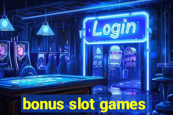 bonus slot games