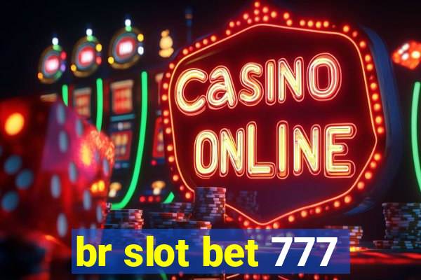 br slot bet 777