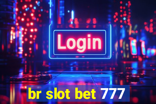 br slot bet 777