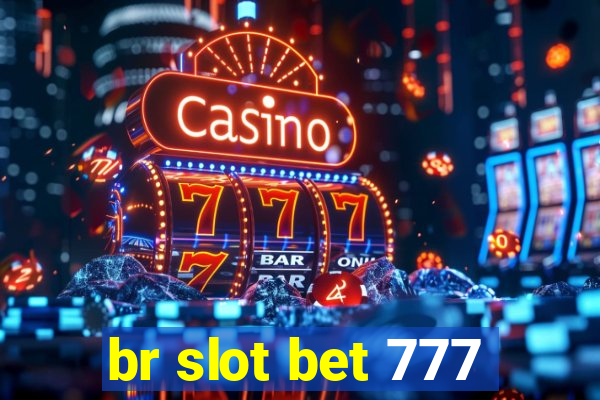 br slot bet 777