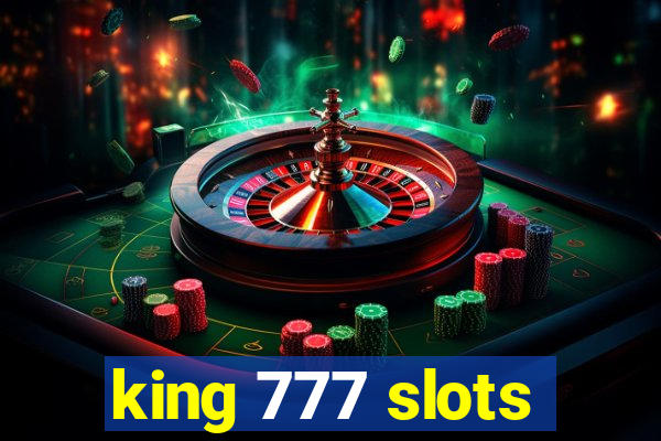 king 777 slots