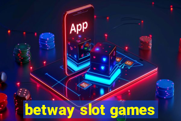 betway slot games