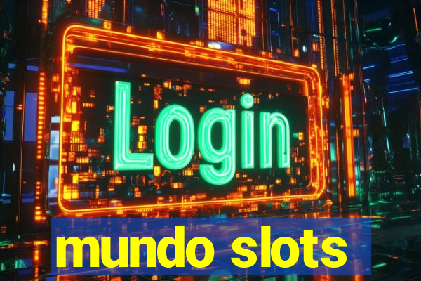 mundo slots