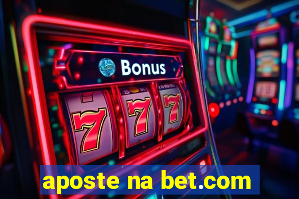 aposte na bet.com