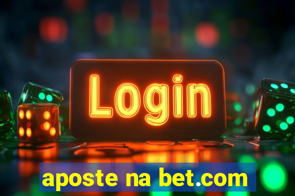 aposte na bet.com