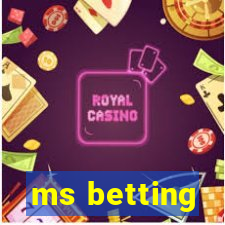 ms betting