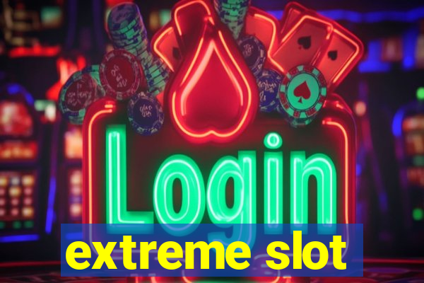 extreme slot