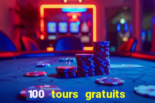 100 tours gratuits de casino