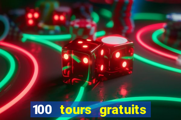 100 tours gratuits de casino