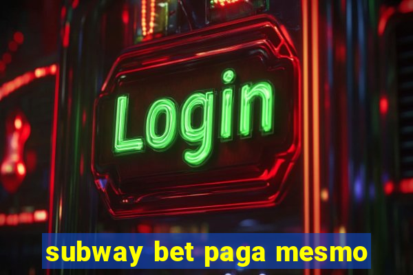 subway bet paga mesmo