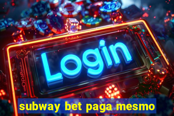 subway bet paga mesmo