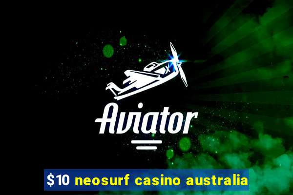 $10 neosurf casino australia